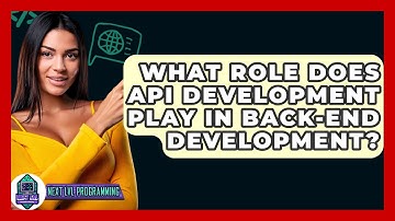 What Role Does API Development Play in Back-End Development? - Next LVL Programming