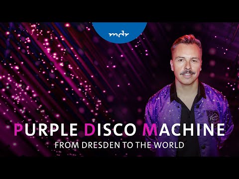 Purple Disco Machine - From Dresden To The World | Mdr