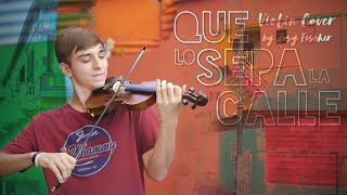 Que Lo Sepa La Calle (Violin Cover) | Josy Fischer chords