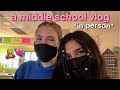 a chaotic middle school vlog *in person 2021*