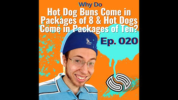 Why Do Hot Dog Buns Come in Packages of 8 & Hot Dogs in Packages of Ten? | THE ASK STEVIE SHOW [020]