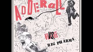 Adderall - VS Big Pharma (Full Album)