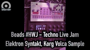 Beads - #HWJ Weekend Challenge, Hard Techno Live Jam, Syntakt, Volca Sample
