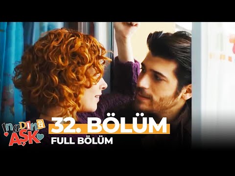 İnadına Aşk 32. Bölüm (FİNAL)