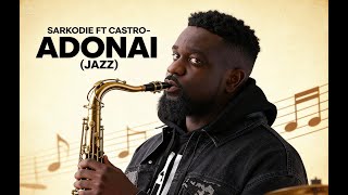 Sarkodie ft castro-Adonai