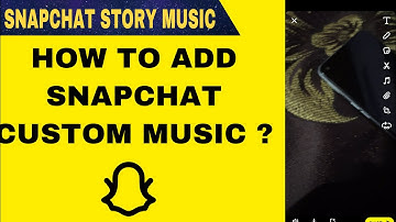 How To Add Custom Music To Snapchat Story