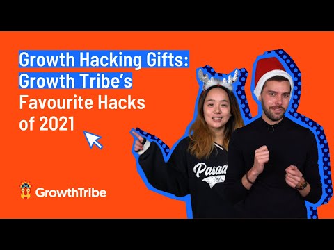 Growth Hacking Gifts: Growth Tribe’s Favourite Hacks of 2021