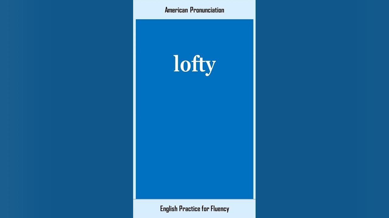 Lofty How To Say Or Pronounce LOFTY In American British English lofty-how-to-say-or-pronounce-lofty-in-american-british-english