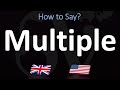 How to Pronounce Multiple? (2 WAYS!) UK/British Vs US/American English Pronunciation