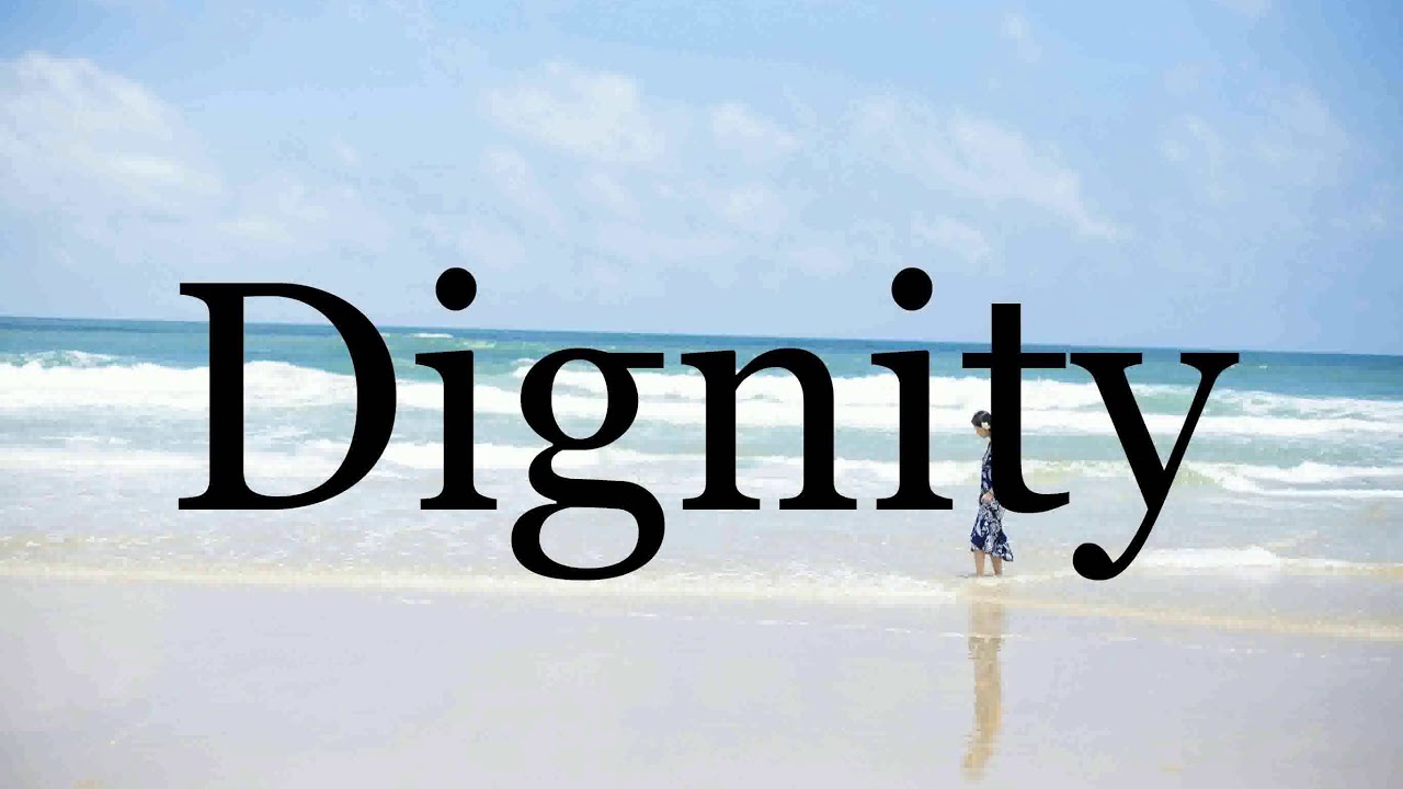 How To Pronounce Dignity🌈🌈🌈🌈🌈🌈Pronunciation Of Dignity