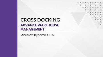 Cross Docking/Advance Warehouse Management/Microsoft Dynamics 365 Supply chain Management