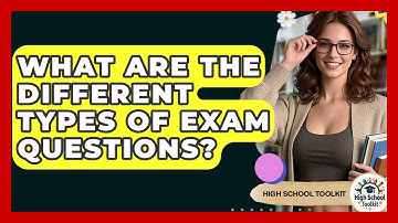 What Are The Different Types Of Exam Questions? - High School Toolkit