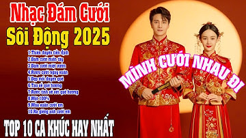 Nhạc Đám Cưới Sôi Động Hay Nhất 2025 #LK MÌNH CƯỚI NHAU ĐI - LK NHẠC ĐÁM CƯỚI REMIX KHÔNG QUẢNG CÁO
