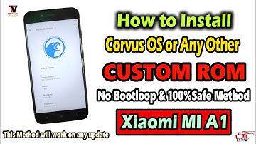 How to Install Any Custom Rom on MI A1 Ft. Corvus OS Installation Steps