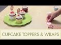 How to Make Cupcake Toppers & How to Make Cupcake Wrappers: DIY Tutorial Using Printables