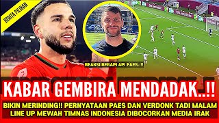 🔴KEPUTUSAN TEPAT TADI MALAM‼️MAARTEN PAES & VERDONK Gabung Squad Timnas Jelang Indonesia vs Irak