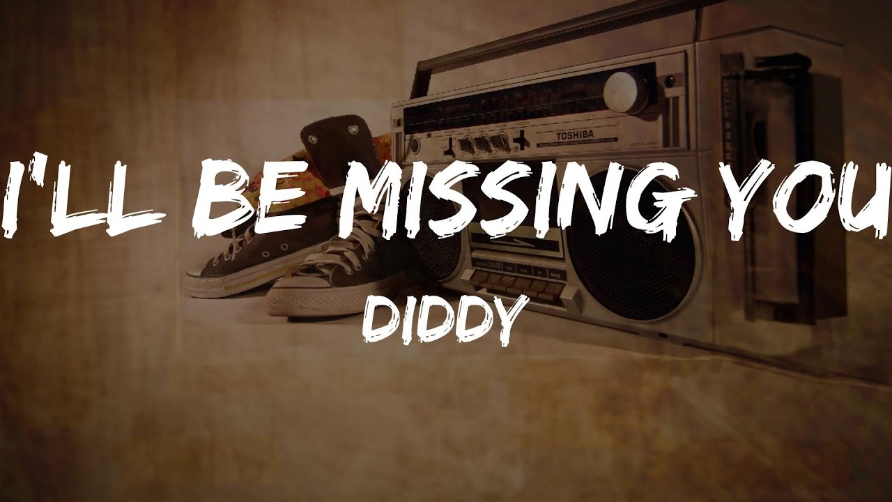 Diddy I'll Be Missing You (Lyrics) HipHop Old YouTube