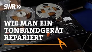 Wie man ein Tonbandgerät repariert | SWR Handwerkskunst