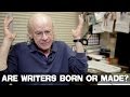 Are Writers Born Or Made? by UCLA Professor Richard Walter