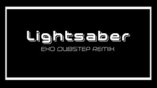 LIGHTSABER - EXO (Dubstep REMIX)