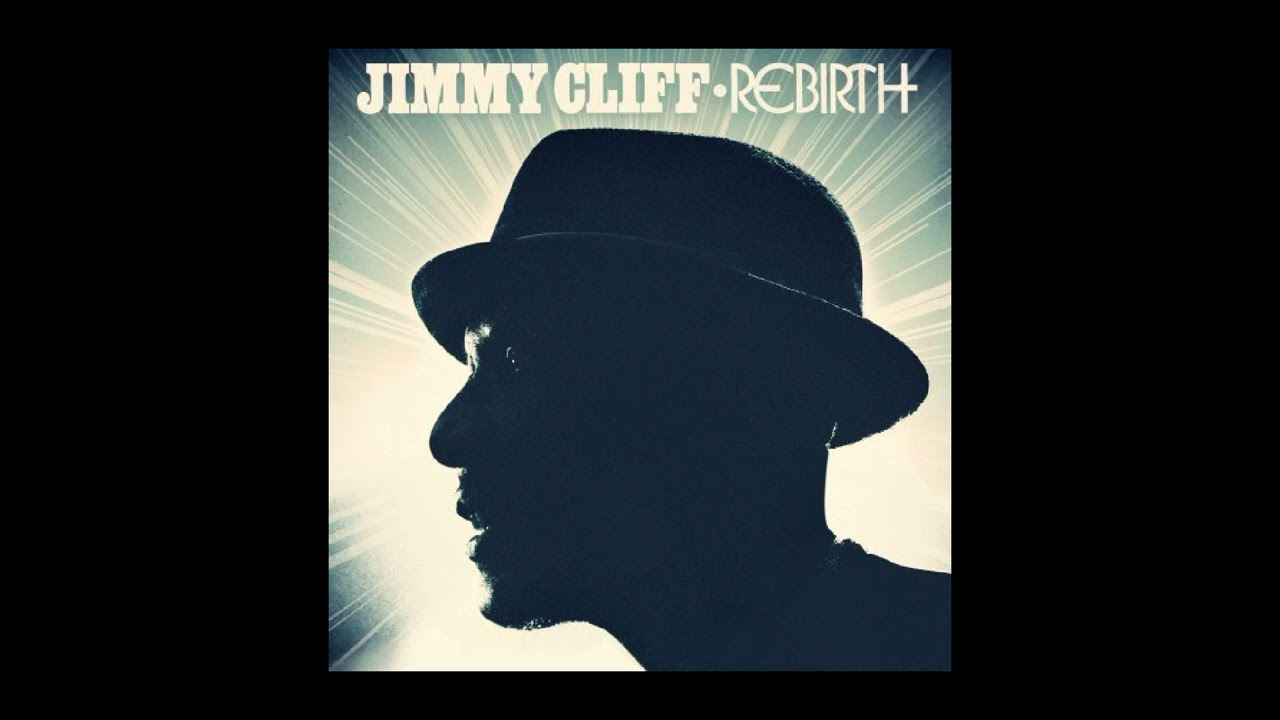 Jimmy Cliff – Rebirth - YouTube