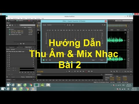 Hướng Dẫn Thu Âm Mix Nhạc | Bài 2: Mix nhạc bằng Adobe Audition CS6