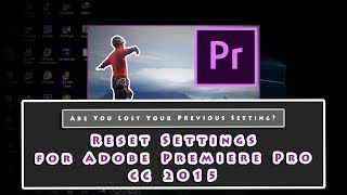 Restore Settings For Adobe Premiere Pro Cc 2015 Hindi Urdu