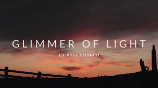 Kyle Church - Glimmer of Light (Lyric Video)