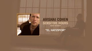 Avishai Cohen - El Hatzipor (Audio)