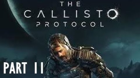 The Callisto Protocol Part 11 - Dani - Gameplay Walkthough