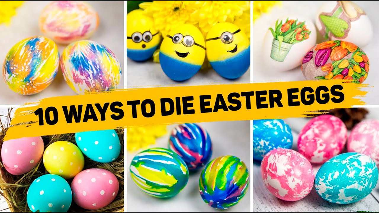 10 Ways To Die Easter Eggs - How To Dye Easter Eggs - Creative Easter Egg Coloring Tips!