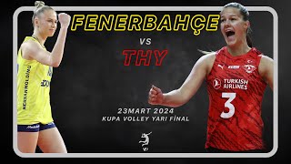 Fenerbahçe Opet vs THY | 2024 KupaVoley Yarı Finali Geniş Özet | 23 Mart 2024