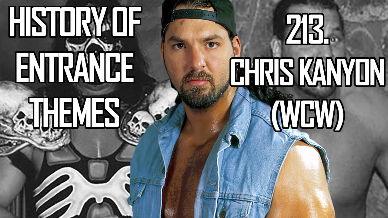 History of Entrance Themes  213   Chris Kanyon WCW