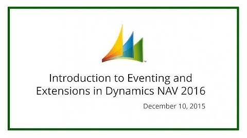 Introduction to Eventing and Extensions in Dynamics NAV 2016 (December 10, 2015)