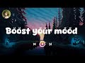 Boost your mood ~ Best songs to boost your mood