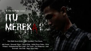 FILM PENDEK | Itu Mereka ? (2024)