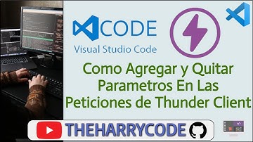 Curso de VSCode | (Extensiones) Como Agregar y Quitar Parametros En Las Peticiones de Thunder Client