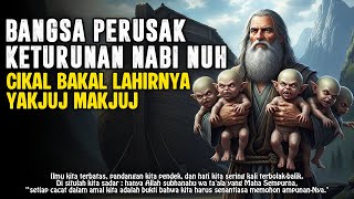 TERNYATA DARI PUTRA NABI NUH INILAH BANGSA YAKJUJ DAN MAKJUJ TERCIPTA || Sejarah Islam