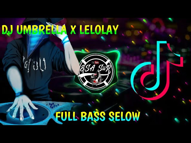 DJ UMBRELLA X LELOLAY ||FULL BAS-SELOW (DJ FATTAH) class=