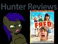 Hunter reviews fred the movie