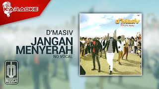 D'MASIV - Jangan Menyerah (Original Karaoke Video) | No Vocal