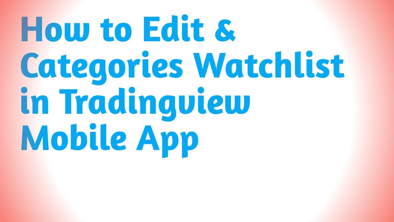 How to Edit & Categories Watchlist in Tradingview Mobile App @stockjetpankaj