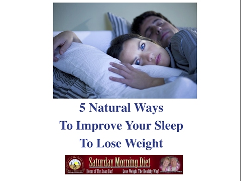 5 Natural Ways To Improve Your Sleep To Lose Weight