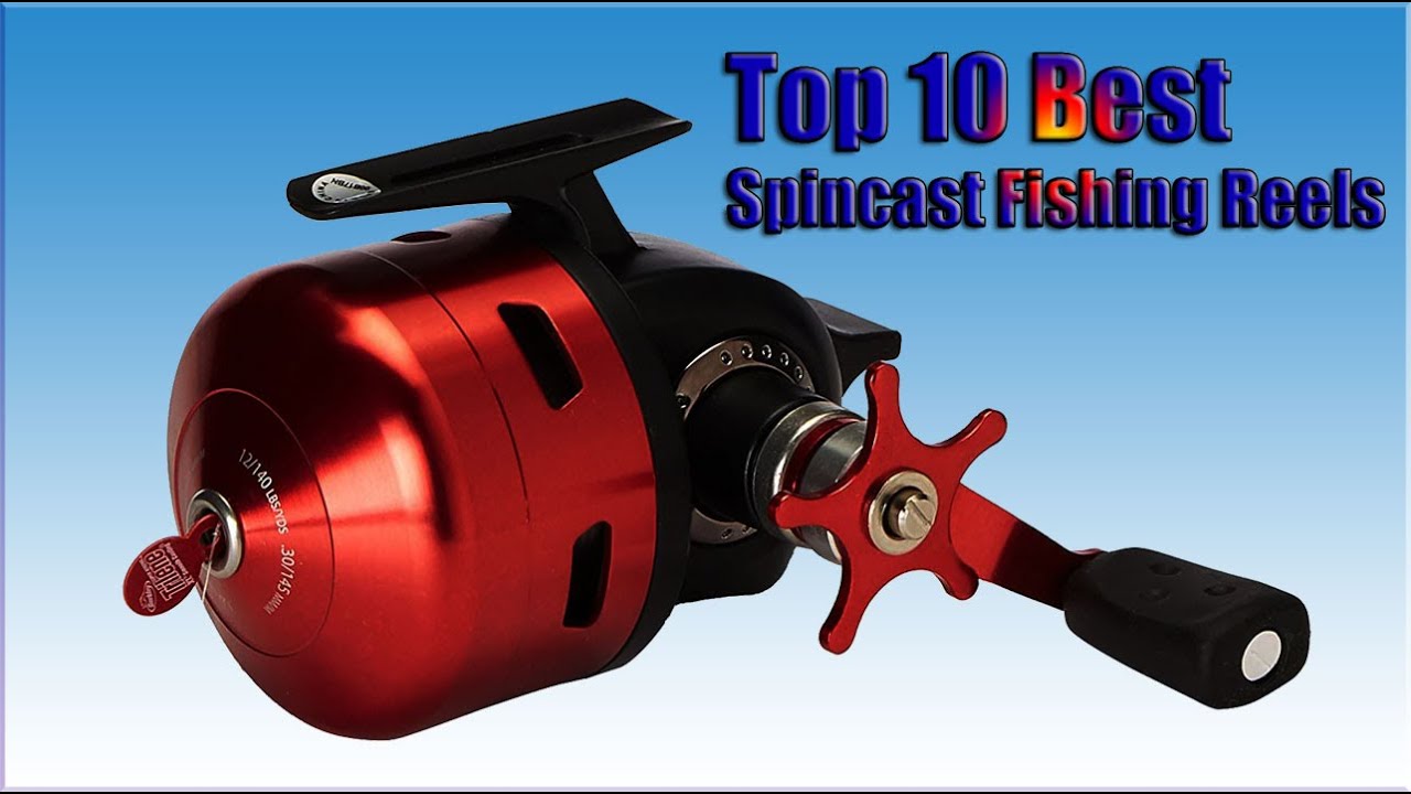Top 10 Best Spincast Fishing Reels