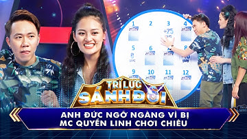Trí Lực Sánh Đôi | Anh Đức ngỡ ngàng vì bị MC Quyền Linh chơi chiêu