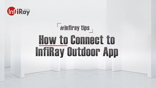HOW TO Connect to InfiRay Outdoor APP screenshot 2