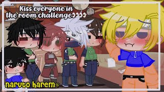 Kiss everyone in the room! || Naruto harem || ships and more👀 || sxfia ! || repost omfg-