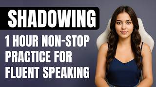 1 Hour English Shadowing Technique | Improve Pronunciation & Fluency
