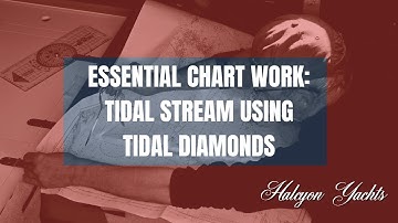 Essential Chart Work - Tidal Stream Using Tidal Diamonds - RYA Yachtmaster Theory Training