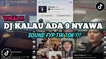 DJ ALAMAK - KALAU ADA 9 NYAWA | RIZKY FEBIAN FT ADRIAN KHALIF |  VIRAL TIK TOK TERBARU FULL BASS |